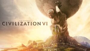 Review Civilization VI (Civ VI) – Từ Cây Gậy Đến Tên Lửa